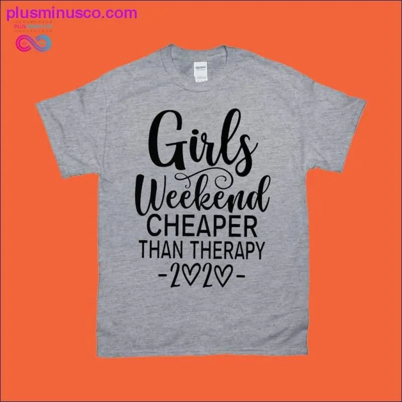 Girls Weekend Cheaper than Therapy 2020 T-Shirts