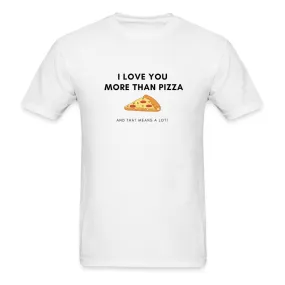 I Love You More Than Pizza T-Shirt